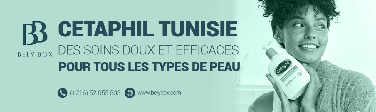 Cetaphil Tunisie: Des Soins Doux et Efficaces pour Tous les Types de Peau