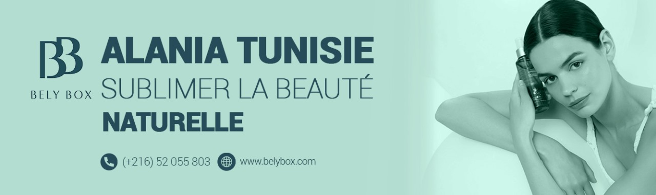 Alania Tunisie - Sublimer la Beauté Naturelle