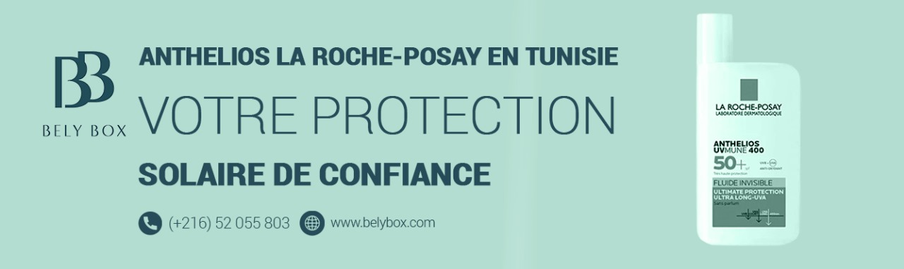 Anthelios La Roche-Posay en Tunisie : Votre Protection Solaire de Confiance