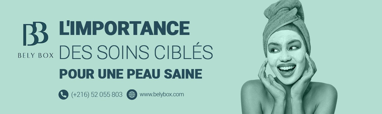 L’importance des Soins Ciblés pour une peau saine