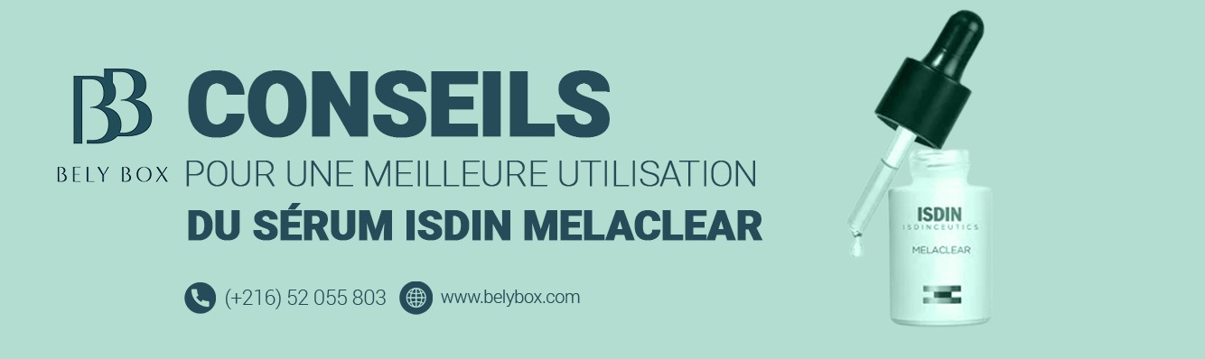 Conseils pour une Meilleure Utilisation du Sérum Isdin Melaclear