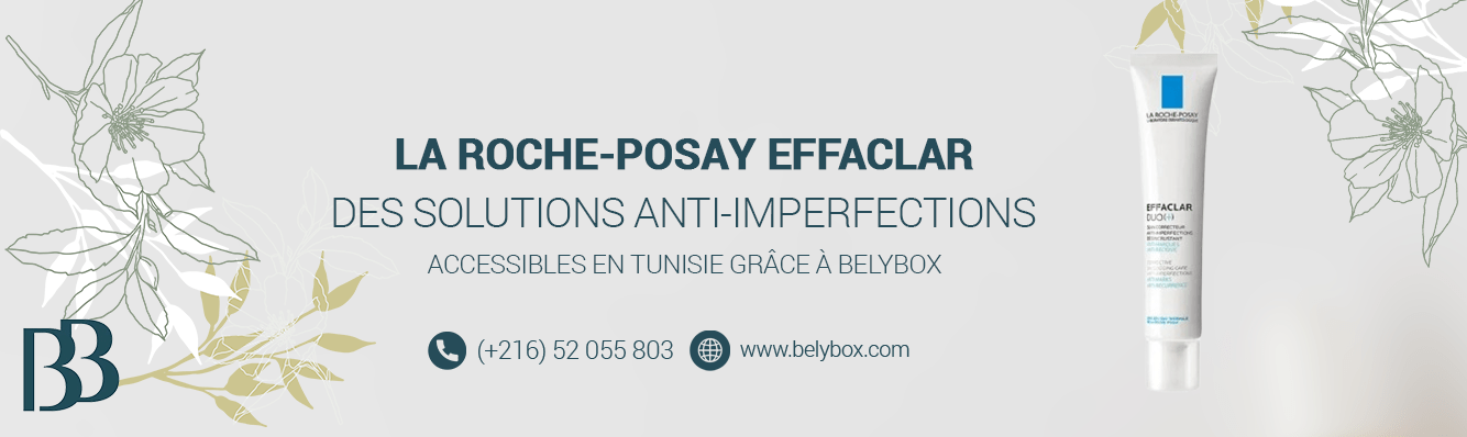 La Roche-Posay Effaclar : Des solutions anti-imperfections accessibles en Tunisie grâce à Belybox