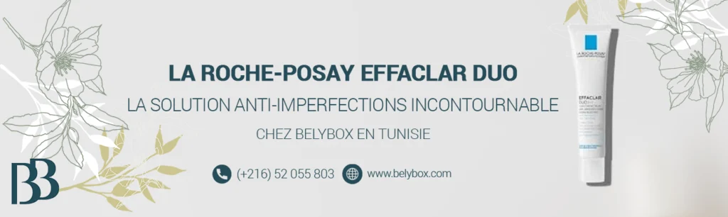 La Roche-Posay Effaclar Duo : la solution anti-imperfections incontournable chez Belybox en Tunisie